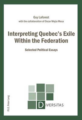 Cover image for Interpreting Quebec's Exile Within the Federation: Selected Political Essays