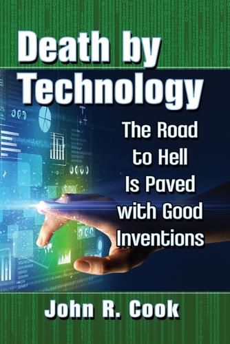Cover image for Death by Technology: The Road to Hell Is Paved with Good Inventions