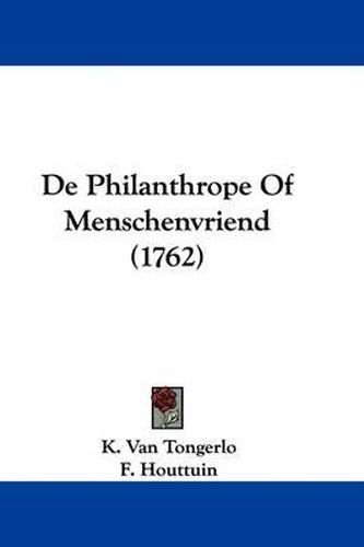 Cover image for De Philanthrope Of Menschenvriend (1762)