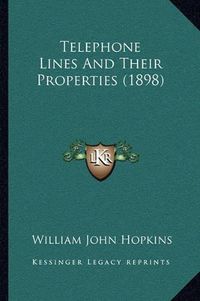 Cover image for Telephone Lines and Their Properties (1898)