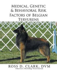 Cover image for Medical, Genetic & Behavioral Risk Factors of Belgian Tervurens