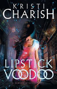 Cover image for Lipstick Voodoo: The Kincaid Strange Series, Book Two