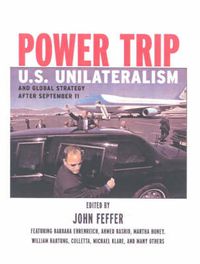Cover image for Power Trip: U.S. Unilateralism and Global Strategy After September 11