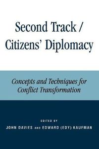 Cover image for Second Track Citizens' Diplomacy: Concepts and Techniques for Conflict Transformation