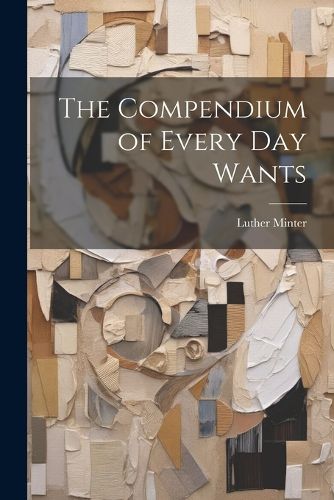 Cover image for The Compendium of Every Day Wants