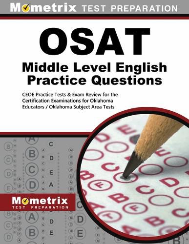 Cover image for Osat Middle Level English Practice Questions: Ceoe Practice Tests & Exam Review for the Certification Examinations for Oklahoma Educators / Oklahoma Subject Area Tests