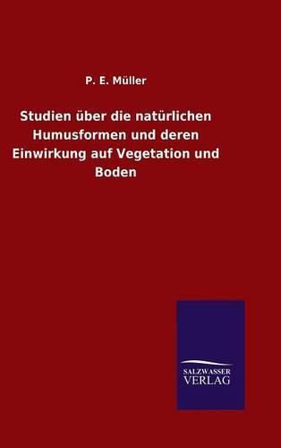 Cover image for Studien uber die naturlichen Humusformen und deren Einwirkung auf Vegetation und Boden