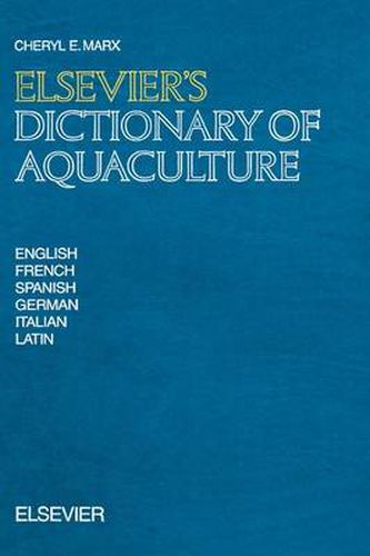 Cover image for Elsevier's Dictionary of Aquaculture: In English, French, Spanish, German, Italian and Latin