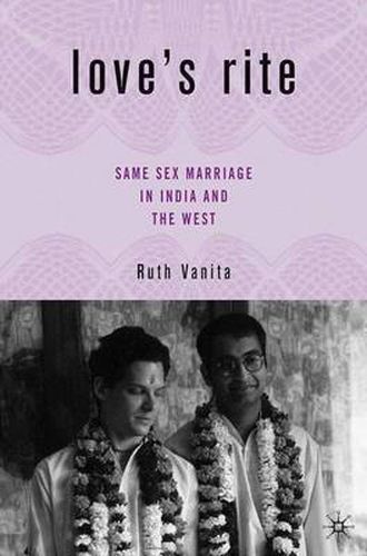 Cover image for Love's Rite: Same-Sex Marriage in India and the West