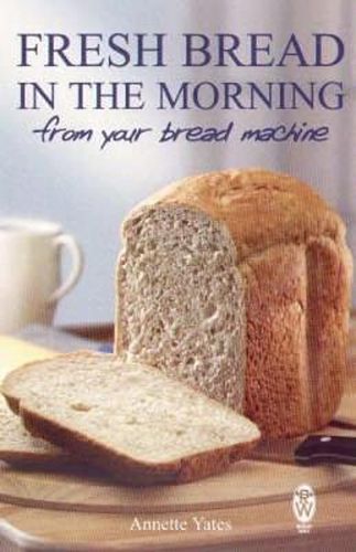 Cover image for Fresh Bread in the Morning (From Your Bread Machine)