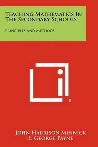 Teaching Mathematics in the Secondary Schools: Principles and Methods