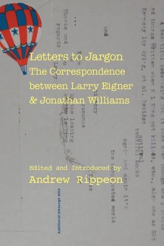 Letters to Jargon: The Correspondence between Larry Eigner and Jonathan Williams