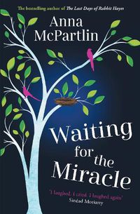 Cover image for Waiting for the Miracle: 'I laughed. I cried. I laughed again'   Sinead Moriarty