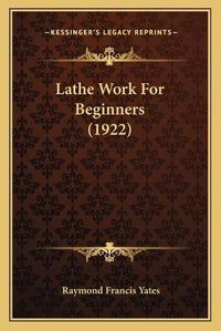 Cover image for Lathe Work for Beginners (1922)