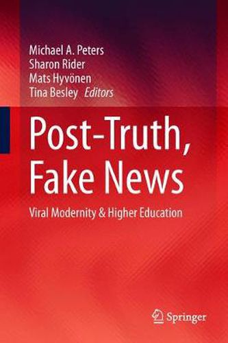 Cover image for Post-Truth, Fake News: Viral Modernity & Higher Education