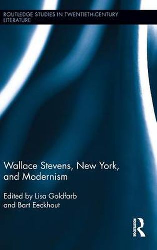 Cover image for Wallace Stevens, New York, and Modernism