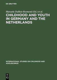 Cover image for Childhood and Youth in Germany and The Netherlands: Transitions and Coping Strategies of Adolescents