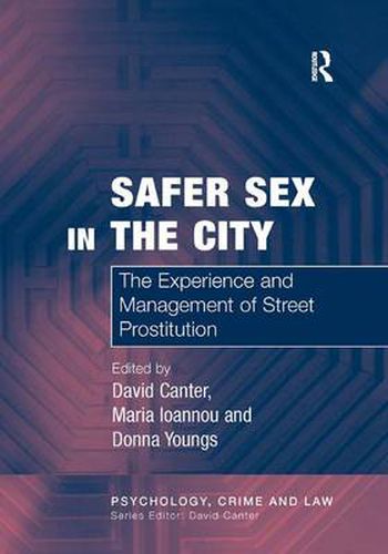 Cover image for Safer Sex in the City: The Experience and Management of Street Prostitution