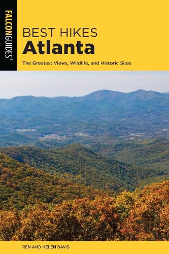 Cover image for Best Hikes Atlanta: The Greatest Views, Wildlife, and Historic Sites