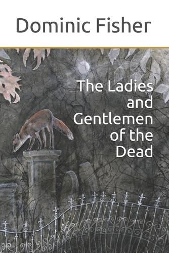 Cover image for The Ladies and Gentlemen of the Dead