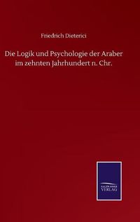 Cover image for Die Logik und Psychologie der Araber im zehnten Jahrhundert n. Chr.