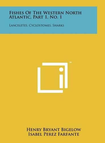 Cover image for Fishes of the Western North Atlantic, Part 1, No. 1: Lanceletes, Cyclostomes, Sharks