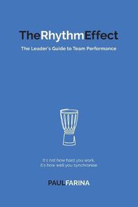 Cover image for The Rhythm Effect: The Leader's Guide to Team Performance