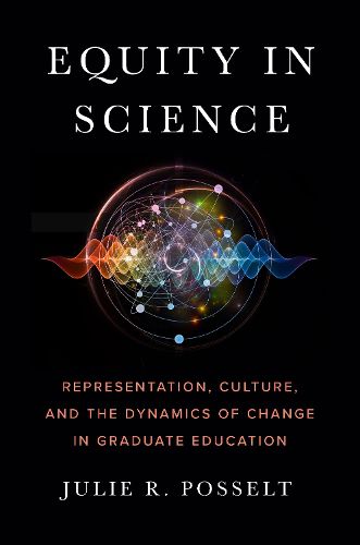 Cover image for Equity in Science: Representation, Culture, and the Dynamics of Change in Graduate Education