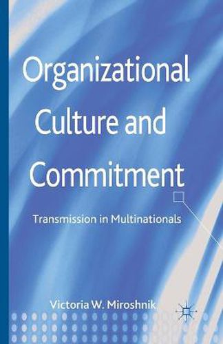 Cover image for Organizational Culture and Commitment: Transmission in Multinationals