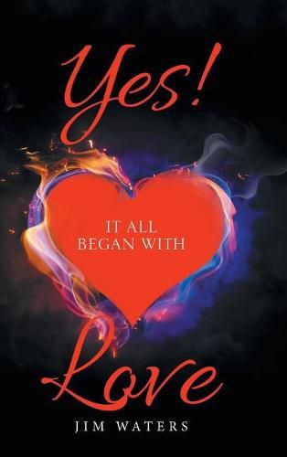 Cover image for Yes! It All Began with Love