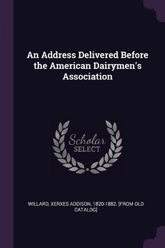 Cover image for An Address Delivered Before the American Dairymen's Association