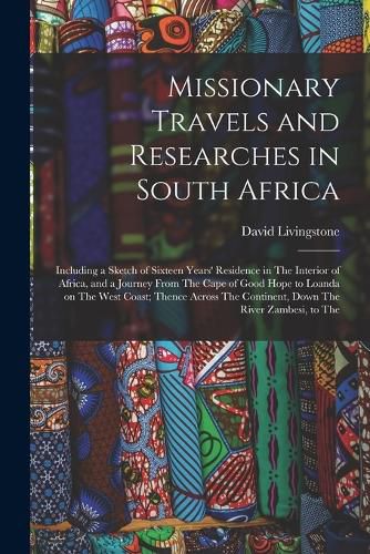 Cover image for Missionary Travels and Researches in South Africa