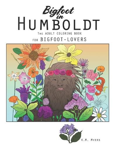 Cover image for Bigfoot in Humboldt The Adult Coloring Book: Bigfoot in Humboldt The Adult Coloring Book for Bigfoot-Lovers