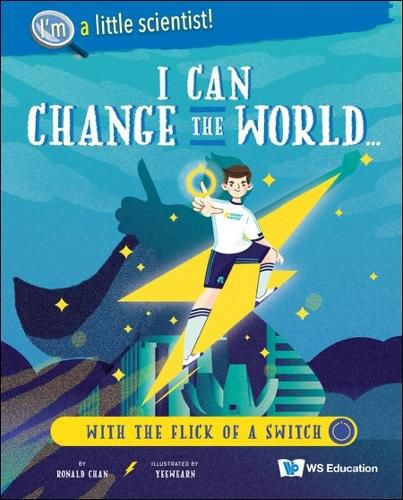 Cover image for I Can Change The World... With The Flick Of A Switch