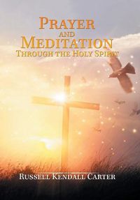 Cover image for Prayer and Meditation Through the Holy Spirit
