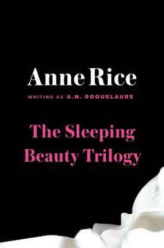 Cover image for The Sleeping Beauty Trilogy Box Set: The Claiming of Sleeping Beauty; Beauty's Punishment; Beauty's Release