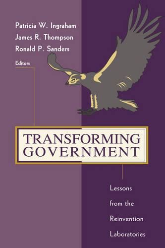 Transforming Government: Lessons from the Reinvention Laboratories