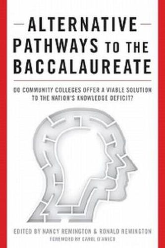 Cover image for Alternative Pathways to the Baccalaureate: Do Community Colleges Offer a Viable Solution to the Nation's Knowledge Deficit?