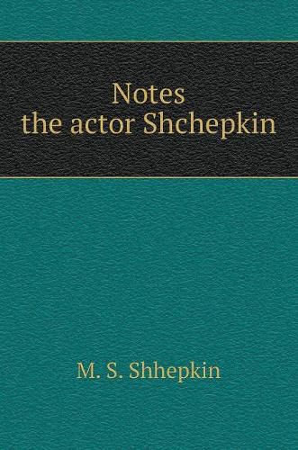 Cover image for Notes the actor Shchepkin