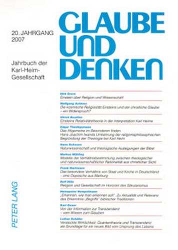 Glaube Und Denken: Jahrbuch Der Karl-Heim-Gesellschaft- 20. Jahrgang 2007