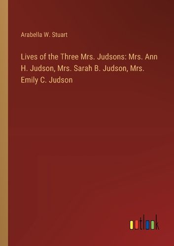 Lives of the Three Mrs. Judsons