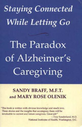 Cover image for Staying Connected While Letting Go: The Paradox of Alzheimer's Caregiving