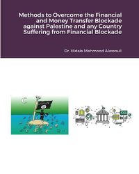 Cover image for Methods to Overcome the Financial and Money Transfer Blockade against Palestine and any Other Countries