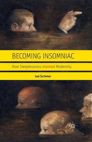 Cover image for Becoming Insomniac: How Sleeplessness Alarmed Modernity