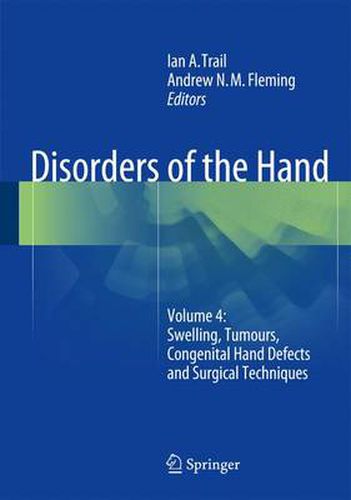 Cover image for Disorders of the Hand: Volume 4: Swelling, Tumours, Congenital Hand Defects and Surgical Techniques