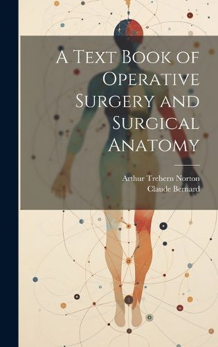 Cover image for A Text Book of Operative Surgery and Surgical Anatomy