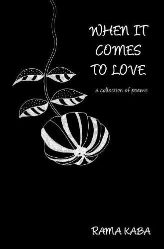Cover image for When It Comes to Love: a collection of poems