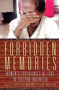 Cover image for Forbidden Memories: Women's Experiences of 1965 in Eastern Indonesia