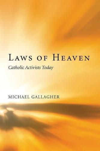 Cover image for Laws of Heaven: Catholic Activists Today