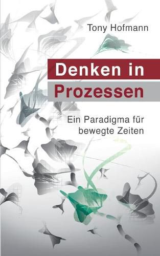 Cover image for Denken in Prozessen: Ein Paradigma fur bewegte Zeiten